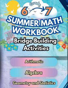 Summer Math Workbook | 6-7 Grade Bridge Building Activities