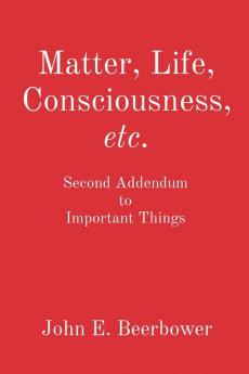 Matter Life Consciousness etc.