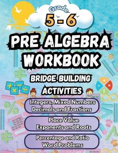 Summer Math Pre Algebra Workbook Grade 5-6 Bridge Building Activities