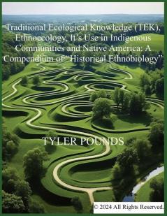 Traditional Ecological Knowledge (TEK) Ethnoecology It's Use in Indigenous Communities and Native America