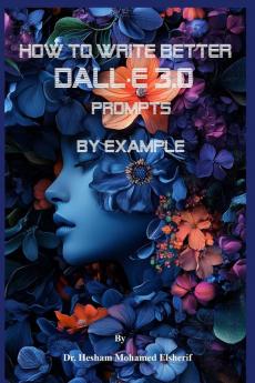How to Write Better DALL·E 3.0  Prompts  by example