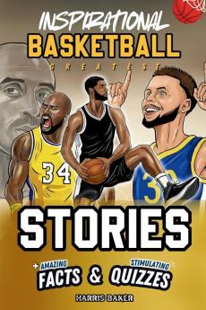 Inspirational Basketball GOATS Stories Amazing Facts and Trivia Games