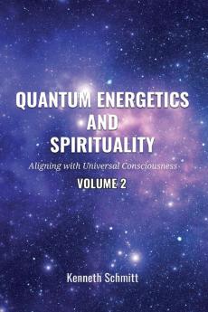 Quantum Energetics and Spirituality Volume 2