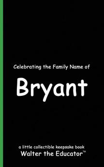 Celebrating the Family Name of Bryant