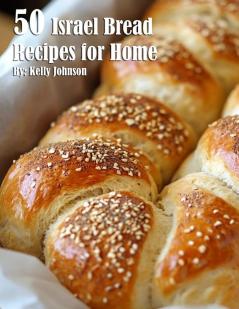 50 Israel Bread Recipes for Home