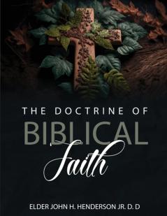 The Doctrine Of Biblical Faith