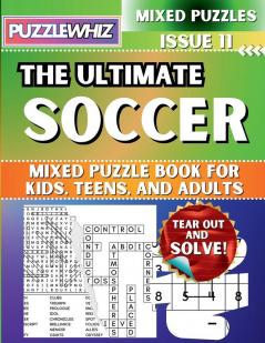 The Ultimate Soccer Mixed Puzzle Book for Kids Teens and Adults