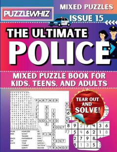 The Ultimate Police Mixed Puzzle Book for Kids Teens and Adults
