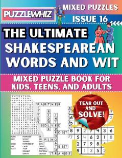 The Ultimate Shakespearean Words and Wit Mixed Puzzle Book for Kids Teens and Adults