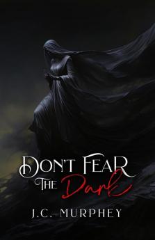 Don't Fear the Dark (Don't Fear Death Book 2)