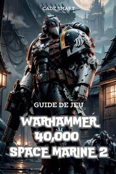 Guide de jeu Warhammer 40000 Space Marine 2