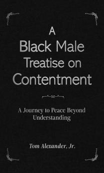 A Black Male Treatise on Contentment