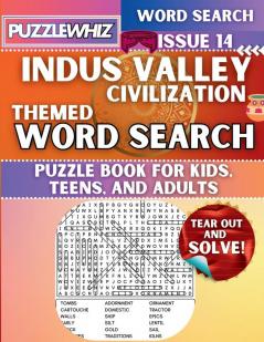 Indus Valley Civilization - Themed Word Search - Fun & Educational Puzzles for Kids Teens and Adults (Large Print Edition)