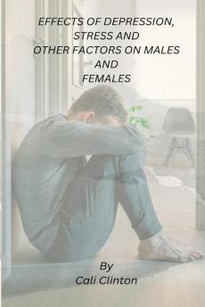 EFFECTS OF DEPRESSION STRESS AND OTHER FACTORS ON MALES AND FEMALES