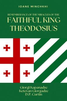 Rememberance of the Miracles of the Faithful King Theodosius