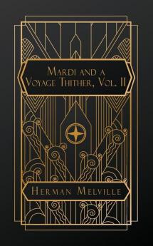 Mardi and A Voyage Thither Vol. II