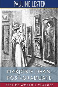 Marjorie Dean Post-Graduate (Esprios Classics)