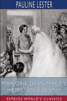 Marjorie Dean Macy's Hamilton Colony  (Esprios Classics)