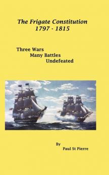 The Frigate Constitution 1797 - 1815