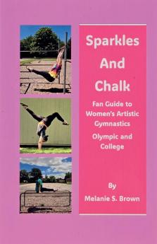 Sparkles and Chalk Fan Guide to Women's Artistic Gymnastics Olympic and College