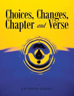 Choices Changes Chapter and Verse