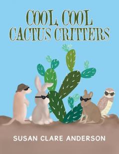 Cool Cool Cactus Critters