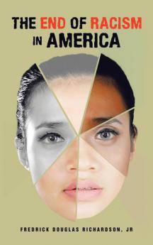 THE END OF RACISM IN AMERICA