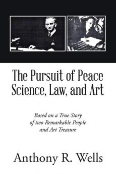 The Pursuit of Peace Science Law and Art