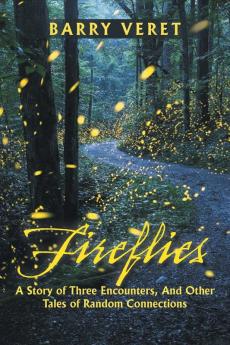 Fireflies A Story of Three Encounters And Other Tales of Random Connections