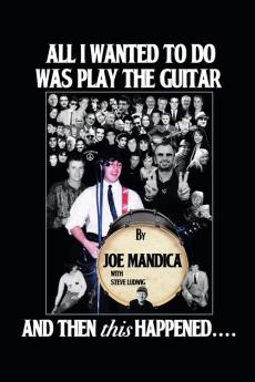 All I Wanted to Do Was Play the Guitar and Then This Happened....