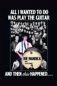 All I Wanted to Do Was Play the Guitar and Then This Happened....