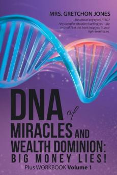DNA of Miracles and Wealth Dominion