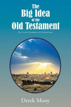 The Big Idea of the Old Testament