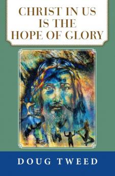 Christ in Us Is the Hope of Glory