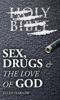Sex Drugs & The Love of God