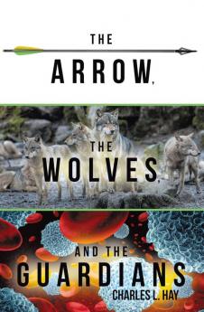 The Arrow the Wolves and the Guardians