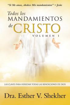 Todos los MANDAMIENTOS de CRISTO - VOLUMEN I