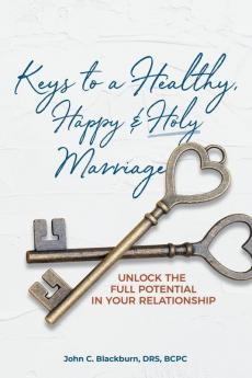 Keys to a Healthy Happy & Holy Marriage