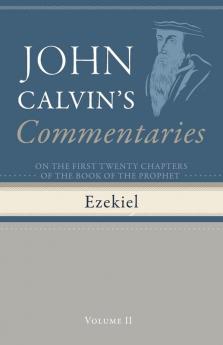 Commentaries on the First Twenty Chapters of the Book of the Prophet Ezekiel Volume 2