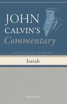 Commentary on the Book of the Prophet Isaiah Volume 3