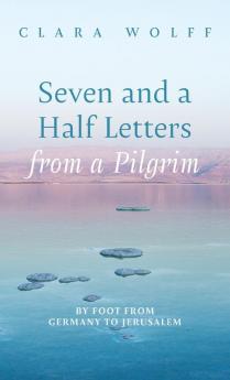 Seven and a Half Letters from a Pilgrim