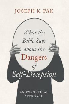 What the Bible Says about the Dangers of Self-Deception