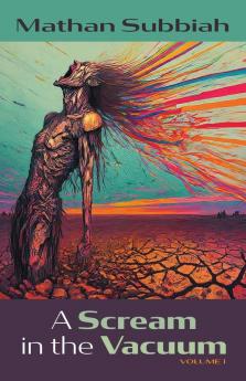 A Scream in the Vacuum Volume 1