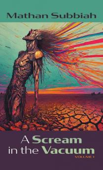 A Scream in the Vacuum Volume 1