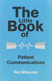 The Little Book of Patient Communication