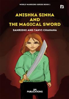 Anishka Sinha and the Magical Sword