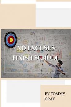 No Excuses. Finish School