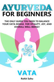 AYURVEDA FOR BEGINNERS- VATA