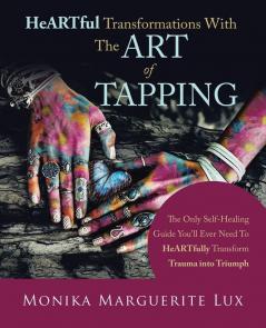 Heartful Transformations with the Art of Tapping
