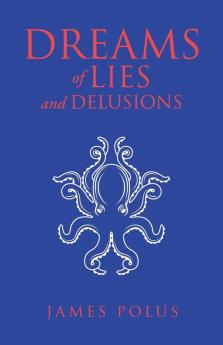 Dreams of Lies and Delusions